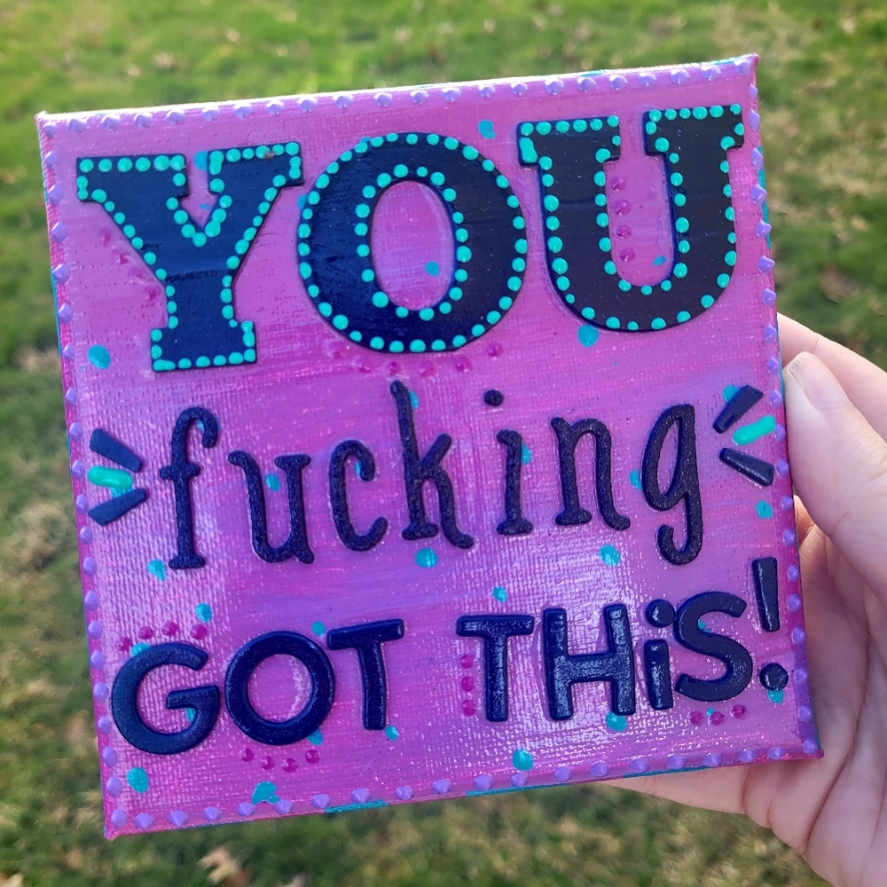 YOU FUCKING GOT THIS Mini Canvas with Display Stand | Hand Painted